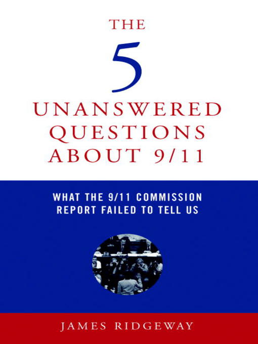 Title details for The 5 Unanswered Questions About 9/11 by James Ridgeway - Available